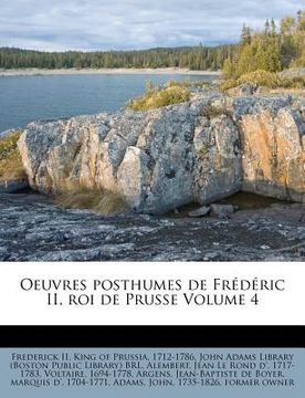 portada Oeuvres posthumes de Frédéric II, roi de Prusse Volume 4 (en Francés)