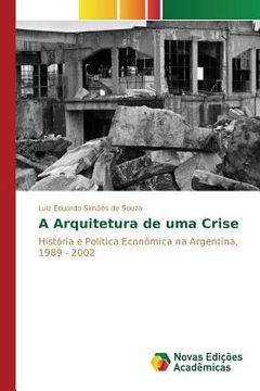 portada A Arquitetura de uma Crise (en Portugués)