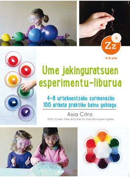 portada Ume Jakinguratsuen Esperimentu-Liburua: 4-8 Urtekoentzako Sormenezko 100 Ariketa Praktiko Baino Gehiago (in Basque)
