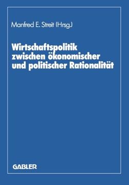 portada Wirtschaftspolitik zwischen ökonomischer und politischer Rationalität: Festschr. für Herbert Giersch (German Edition)