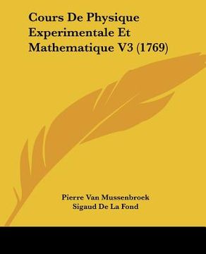 portada cours de physique experimentale et mathematique v3 (1769) (en Inglés)