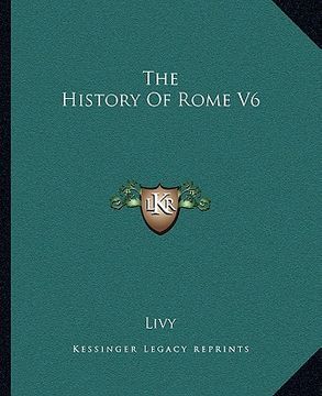 portada the history of rome v6 (en Inglés)