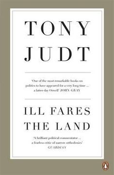 portada ill fares the land: a treatise on our present discontents