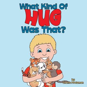 portada What Kind of Hug Was That? (en Inglés)