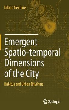 portada Emergent Spatio-Temporal Dimensions of the City: Habitus and Urban Rhythms (en Inglés)