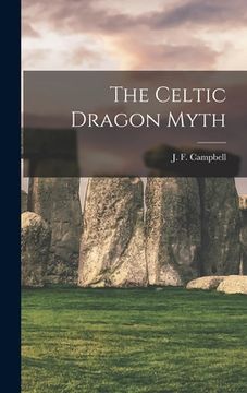 portada The Celtic Dragon Myth (en Inglés)