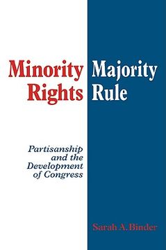 portada Minority Rights, Majority Rule: Partisanship and the Development of Congress (in English)