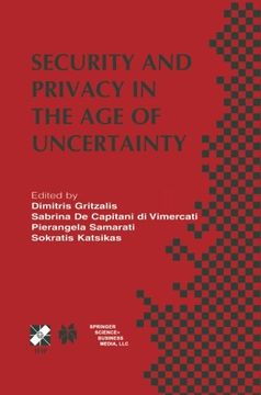 portada Security and Privacy in the Age of Uncertainty: IFIP TC11 18th International Conference on Information Security (SEC2003) May 26–28, 2003, Athens, ... in Information and Communication Technology)