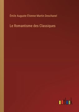portada Le Romantisme des Classiques (in French)