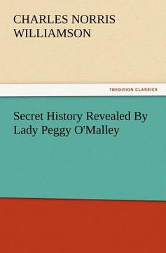 portada secret history revealed by lady peggy o'malley (en Inglés)