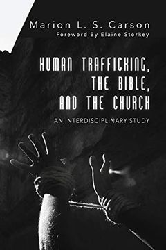 portada Human Trafficking, the Bible, and the Church: An Interdisciplinary Study (en Inglés)