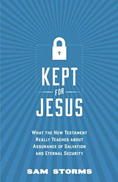portada Kept for Jesus: What the new Testament Really Teaches About Assurance of Salvation and Eternal Security (en Inglés)