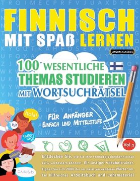 portada Finnisch Mit Spaß Lernen - Für Anfänger: EINFACH UND MITTELSTUFE - 100 WESENTLICHE THEMAS STUDIEREN MIT WORTSUCHRÄTSEL - VOL.1 - Entdecken Sie, wie Si (en Francés)