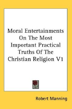 portada moral entertainments on the most important practical truths of the christian religion v1 (en Inglés)