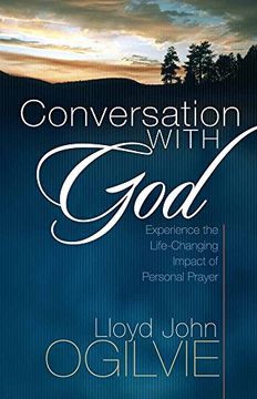 portada Conversation With God: Experience the Life-Changing Impact of Personal Prayer (en Inglés)