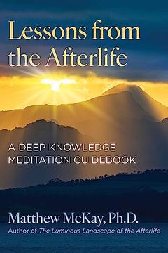 portada Lessons from the Afterlife: A Deep Knowledge Meditation Guidebook