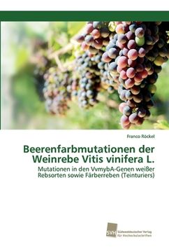 portada Beerenfarbmutationen der Weinrebe Vitis vinifera L. (en Alemán)