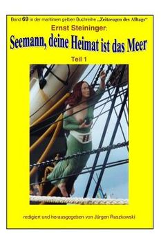 portada Seemann, deine Heimat ist das Meer: Band 69 in der maritimen gelben Buchreihe bei Juergen Ruszkowski (in German)