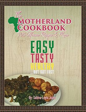 portada The Motherland Cookbook: Easy, Tasty, Healthy but not Fast ...