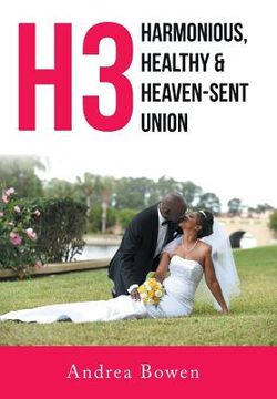 portada H3: Harmonious, Healthy & Heaven-Sent Union (en Inglés)