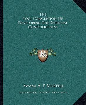 portada the yogi conception of developing the spiritual consciousness (in English)