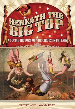 portada Beneath the Big Top: A Social History of the Circus in Britain (in English)
