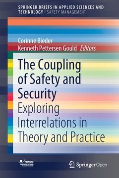 portada The Coupling of Safety and Security: Exploring Interrelations in Theory and Practice (en Inglés)