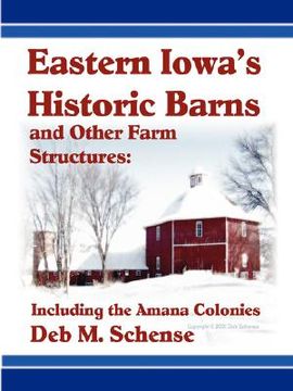 portada eastern iowa's historic barns and other farm structures: including the amana colonies (in English)