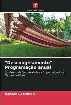 portada "Descongelamento" Programação Anual: Um Estudo de Caso de Mudança Organizacional nos Campos de Férias (in Portuguese)