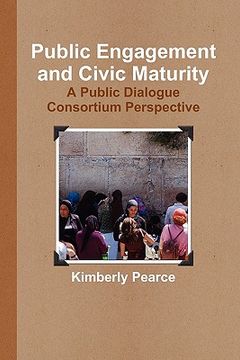 portada public engagement and civic maturity: a public dialogue consortium perspective (en Inglés)