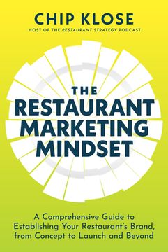 portada The Restaurant Marketing Mindset: A Comprehensive Guide to Establishing Your Restaurant's Brand, from Concept to Launch and Beyond (en Inglés)