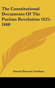portada the constitutional documents of the puritan revolution 1625-1660