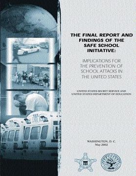 portada The Final Report and Findings of the Safe School Initiative: Implications for the Prevention of School Attacks in the United States (in English)