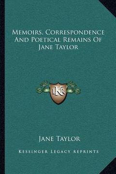 portada memoirs, correspondence and poetical remains of jane taylor (en Inglés)