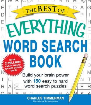 portada the best of everything word search book: build your brain power with 150 easy to hard word search puzzles (en Inglés)