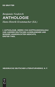 portada Anthologie, i, Anthologie. Herrn von Hoffmannswaldau und Andrer Deutschen Auserlesener und Bißher Ungedruckter Gedichte, Erster Theil (Neudrucke Deutscher Literaturwerke. N. F. ) 