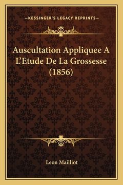 portada Auscultation Appliquee A L'Etude De La Grossesse (1856) (in French)