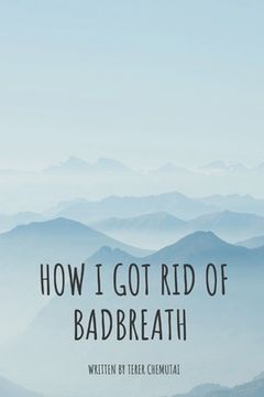 portada How i got rid of bad breath (in English)