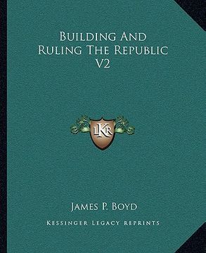 portada building and ruling the republic v2 (en Inglés)