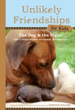 portada the dog and the piglet: and four other true stories of animal friendships