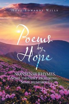 portada Poems by Hope: Nonsense Rhymes, Some Thought Provoking, Some Humorous (en Inglés)