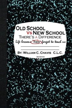 portada Old School Vs New School, There's A Difference: Life Lessons They Forgot To Teach Us