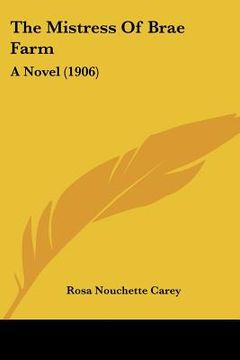 portada the mistress of brae farm: a novel (1906) (en Inglés)