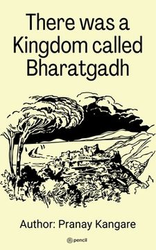 portada There was a kingdom Call Bharatgadh (en Inglés)