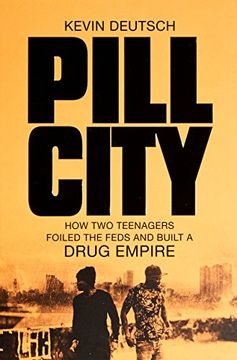 portada Pill City: How Two Teenagers Foiled the Feds and Built a Drug Empire