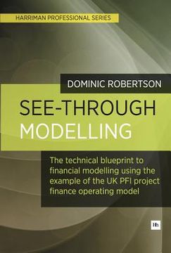 portada see-through modelling: a technical blueprint for financial modelling using lessons learned from pfi (en Inglés)