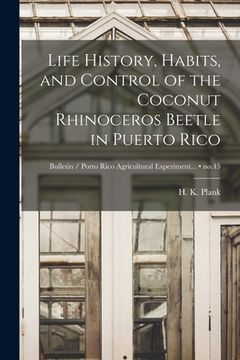 portada Life History, Habits, and Control of the Coconut Rhinoceros Beetle in Puerto Rico; no.45 (en Inglés)