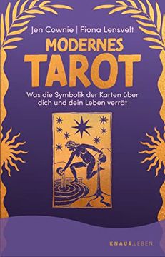 portada Modernes Tarot: Was die Symbolik der Karten Über Dich und Dein Leben Verrät | mit Abbildungen Aller 78 Tarotkarten Sowie Einzelner Legesysteme (en Alemán)