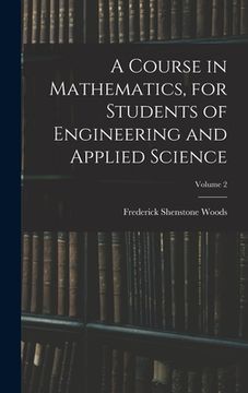 portada A Course in Mathematics, for Students of Engineering and Applied Science; Volume 2 (en Inglés)