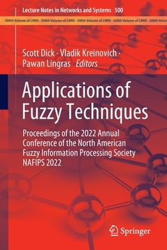 portada Applications of Fuzzy Techniques: Proceedings of the 2022 Annual Conference of the North American Fuzzy Information Processing Society Nafips 2022 (en Inglés)